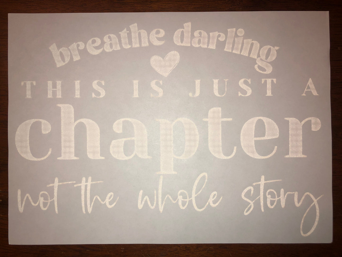 Breathe darling this is just a chapter not the whole story screen transfer t-shirt