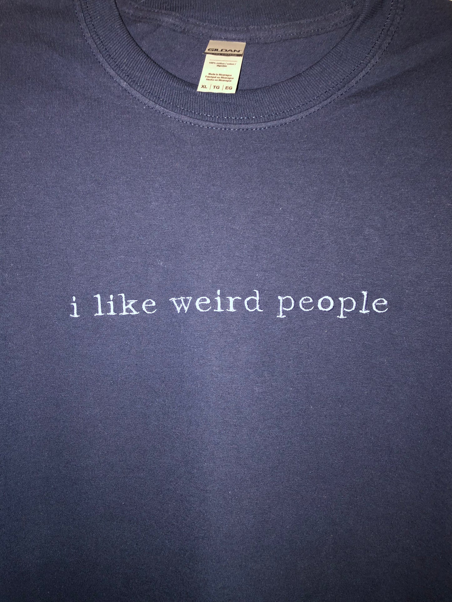 I LIKE WEIRD PEOPLE